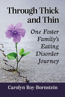 Through Thick and Thin: One Foster Family's Eating Disorder Journey by Roy-Bornstein, Carolyn