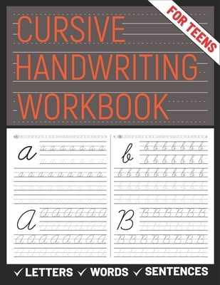 Cursive Handwriting Workbook for Teens: A cursive handwriting practice workbook for young adults, learning how to write letters words sentences in cur by Publishing, Sultana