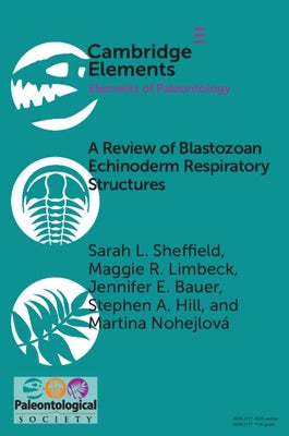 A Review of Blastozoan Echinoderm Respiratory Structures by Sheffield, Sarah L.