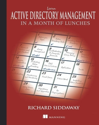 Learn Active Directory Management in a Month of Lunches by Siddaway, Richard