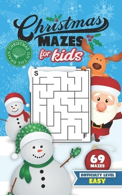 Christmas Mazes for Kids 69 Mazes Difficulty Level Easy: Fun Maze Puzzle Activity Game Books for Children - Holiday Stocking Stuffer Gift Idea - Snowm by Christmas on the Brain