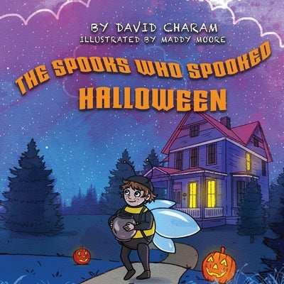 The Spooks Who Spooked Halloween by Charam, David