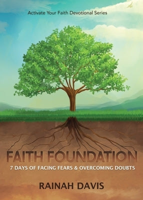 Faith Foundation: 7 Days of Facing Fears and Overcoming Doubts by Davis, Rainah