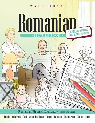 Romanian Picture Book: Romanian Pictorial Dictionary (Color and Learn) by Cheung, Wai