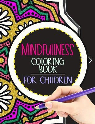 Mindfulness Coloring Book for Children: The best collection of Mandala Coloring book by Wise Kid