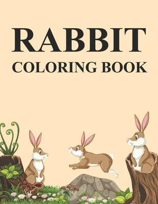 Rabbit Coloring Book: Rabbit Coloring Book For Toddlers by Press, Azizul