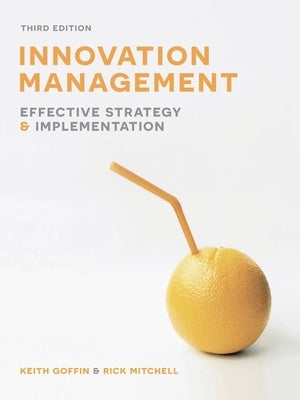 Innovation Management: Effective Strategy and Implementation by Goffin, Keith