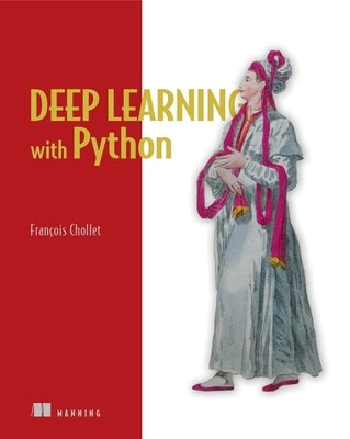 Deep Learning with Python by Chollet, Francois