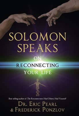 Solomon Speaks on Reconnecting Your Life by Pearl, Eric