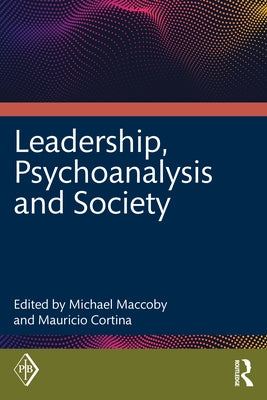 Leadership, Psychoanalysis, and Society by Maccoby, Michael