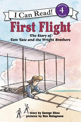 First Flight: The Story of Tom Tate and the Wright Brothers by Shea, George