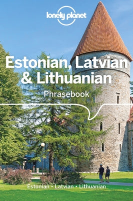 Lonely Planet Estonian, Latvian & Lithuanian Phrasebook & Dictionary 4 by Trei, Lisa