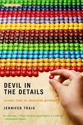 Devil in the Details: Scenes from an Obsessive Girlhood by Traig, Jennifer