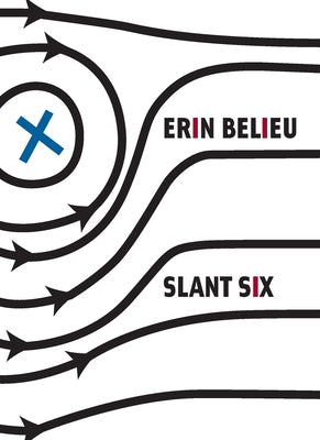 Slant Six by Belieu, Erin