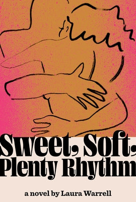 Sweet, Soft, Plenty Rhythm by Warrell, Laura