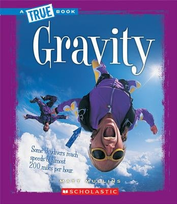 Gravity by Mullins, Matt