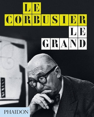 Le Corbusier Le Grand by Cohen, Jean-Louis