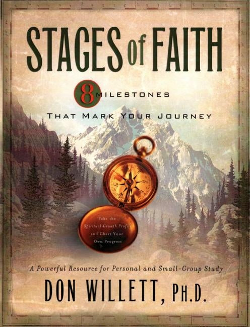 Stages of Faith: 8 Milestones That Mark Your Journey by Willett, Don