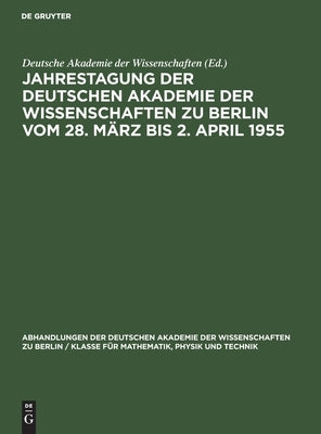 Jahrestagung der Deutschen Akademie der Wissenschaften zu Berlin vom 28. März bis 2. April 1955 by No Contributor