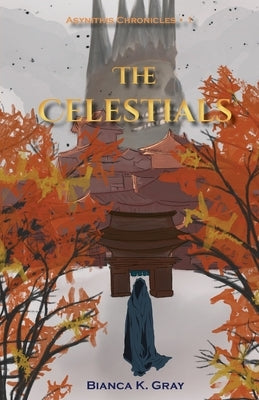 The Celestials: Book 1 by Gray, Bianca K.