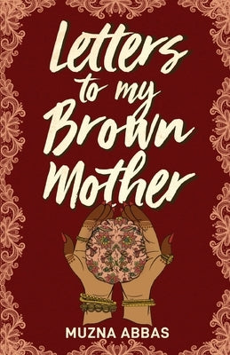 Letters to My Brown Mother: Stories of Mental Health by Abbas, Muzna