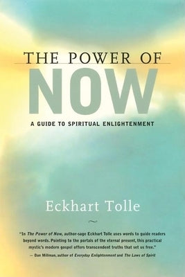 The Power of Now: A Guide to Spiritual Enlightenment by Tolle, Eckhart