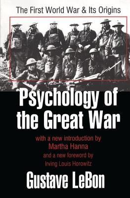 Psychology of the Great War: The First World War & Its Origins by Martha, Hanna