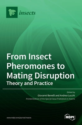 From Insect Pheromones to Mating Disruption: Theory and Practice by Lucchi, Andrea