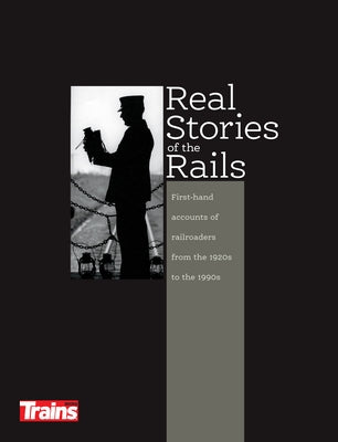 Real Stories of the Rails by Wilson, Jeff