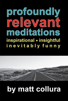 Profoundly Relevant Meditations by Collura, Matt