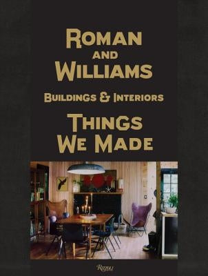 Roman and Williams Buildings and Interiors: Things We Made by Alesch, Stephen