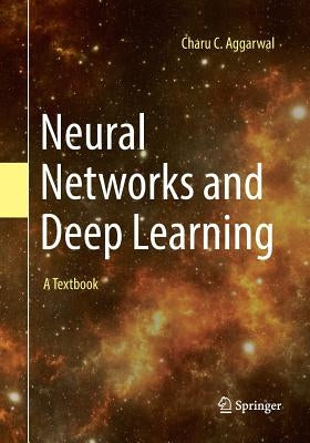 Neural Networks and Deep Learning: A Textbook by Aggarwal, Charu C.