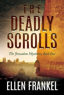 The Deadly Scrolls by Frankel, Ellen