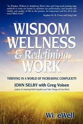 Wisdom Wellness and Redefining Work by Selby, John