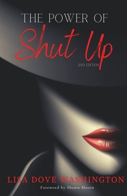 The Power of Shut Up by Washington, Lisa Dove