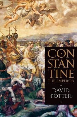 Constantine the Emperor by Potter, David