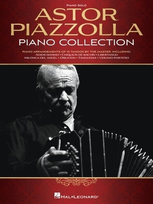Astor Piazzolla Piano Collection by Piazzolla, Astor