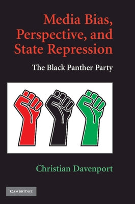 Media Bias, Perspective, and State Repression: The Black Panther Party by Davenport, Christian