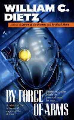 By Force of Arms by Dietz, William C.