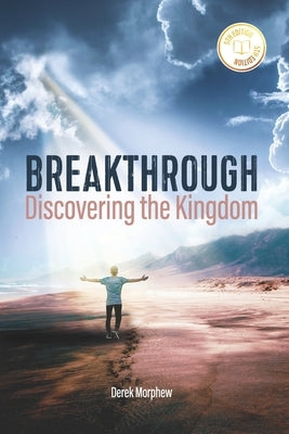 Breakthrough: Discovering the Kingdom, 5th Edition by Morphew, Derek