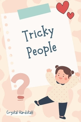 Tricky People: The New Way To Talk To Your Child About 'Stranger Danger' by Hardstaff, Crystal