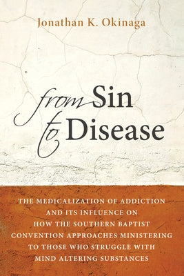 From Sin to Disease by Okinaga, Jonathan K.