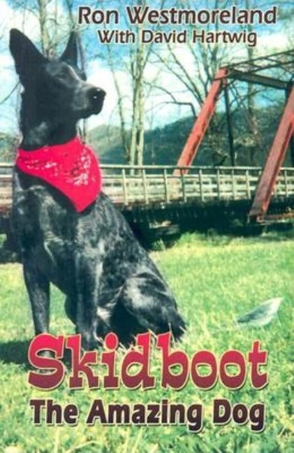 Skidboot the Amazing Dog by Westmoreland, Ron