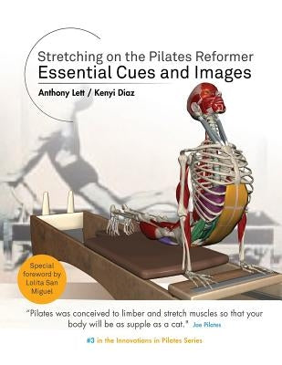 Stretching on the Pilates Reformer: Essential Cues and Images by Diaz, Kenyi