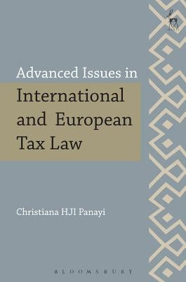 Advanced Issues in International and European Tax Law by Panayi, Christiana Hji