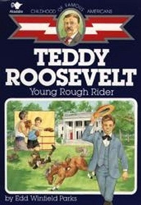 Teddy Roosevelt: Young Rough Rider by Parks, Edd Winfield