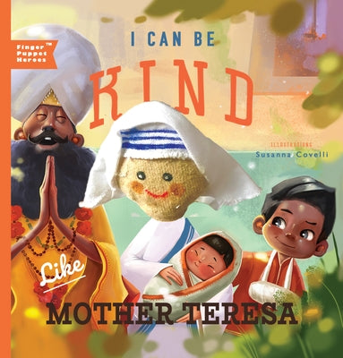 I Can Be Kind Like Mother Teresa by Familius