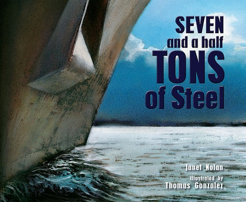 Seven and a Half Tons of Steel by Nolan, Janet