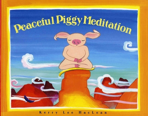 Peacefully Piggy Meditation by MacLean, Kerry Lee
