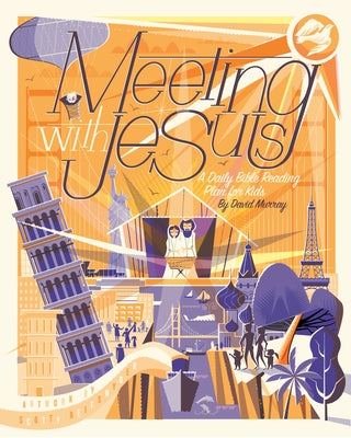 Meeting with Jesus: A Daily Bible Reading Plan for Kids by Murray, David